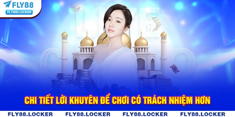 Chi tiết lời khuyên để chơi có trách nhiệm hơn