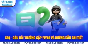 FAQ - Câu Hỏi Thường Gặp Fly88 Và Hướng Dẫn Chi Tiết