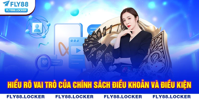 Hiểu rõ vai trò của chính sách điều khoản và điều kiện Hiểu rõ vai trò của chính sách điều khoản và điều kiện