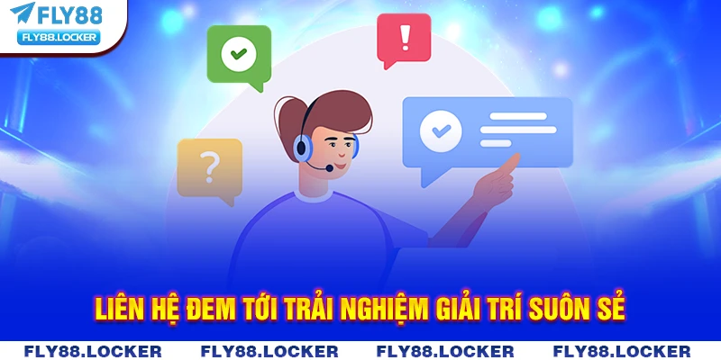 Liên hệ đem tới trải nghiệm giải trí suôn sẻ
