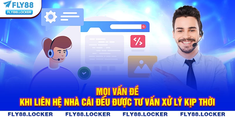 Mọi vấn đề khi liên hệ nhà cái đều được tư vấn xử lý kịp thời