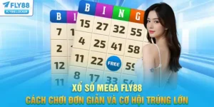 Xổ Số Mega FLY88 - Cách Chơi Đơn Giản Và Cơ Hội Trúng Lớn