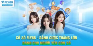 Xổ Số FLY88 - Sảnh Cược Thắng Lớn Dành Cho Người Yêu Con Số