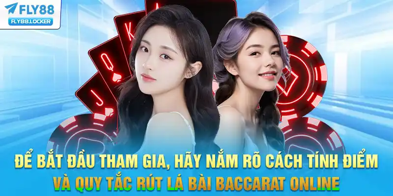 Để bắt đầu tham gia, hãy nắm rõ cách tính điểm và quy tắc rút lá bài baccarat online Để bắt đầu tham gia, hãy nắm rõ cách tính điểm và quy tắc rút lá bài baccarat online