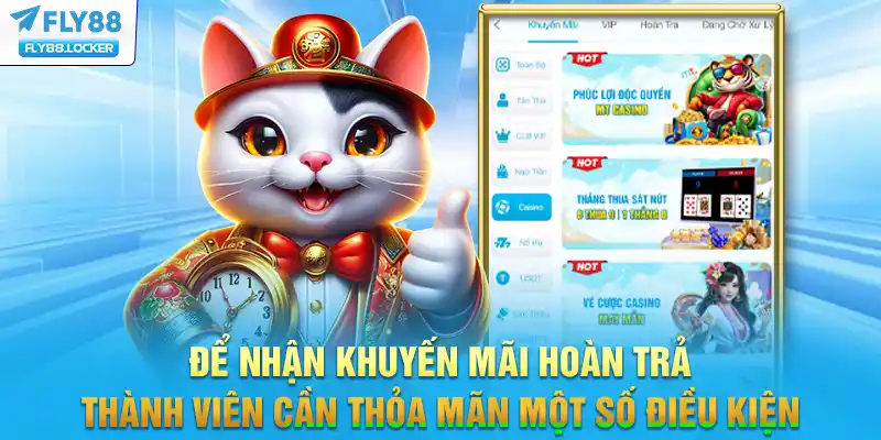 Để nhận khuyến mãi hoàn trả, thành viên cần thỏa mãn một số điều kiện