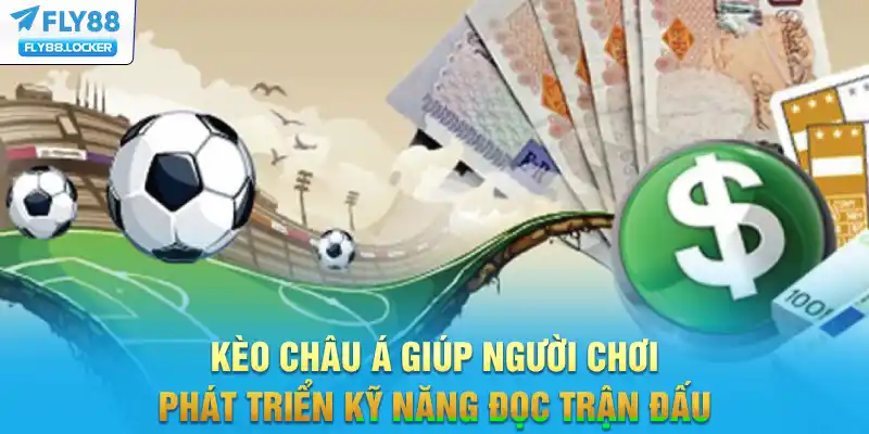 Kèo châu Á giúp người chơi phát triển kỹ năng đọc trận đấu Kèo châu Á giúp người chơi phát triển kỹ năng đọc trận đấu
