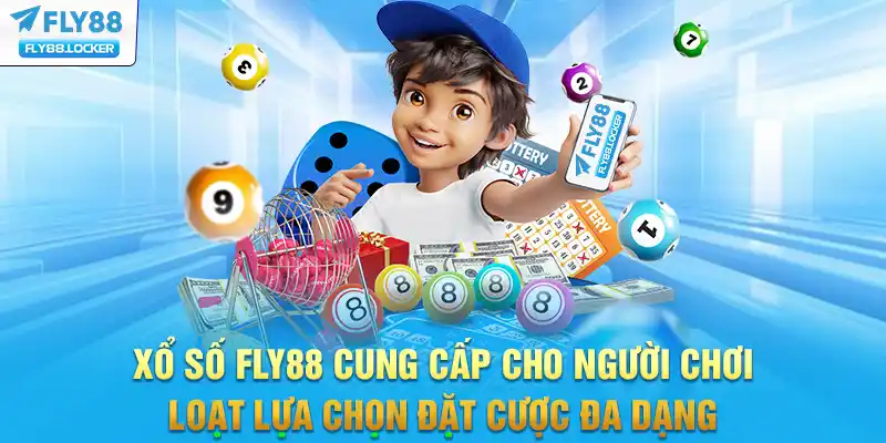 Xổ số FLY88 cung cấp cho người chơi loạt lựa chọn đặt cược đa dạng
