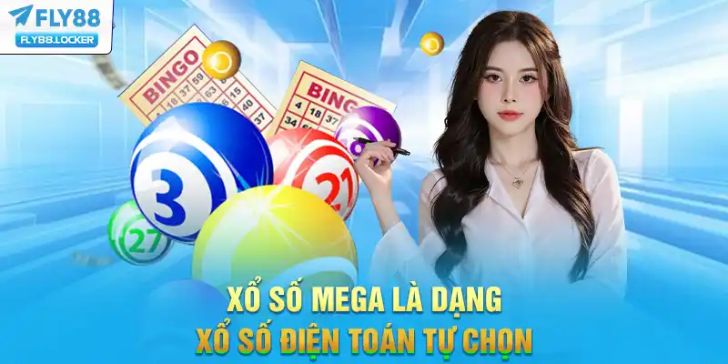 Xổ số Mega là dạng xổ số điện toán tự chọn Xổ số Mega là dạng xổ số điện toán tự chọn